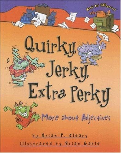 Quirky, Jerky, Extra Perky: More about Adjectives poster