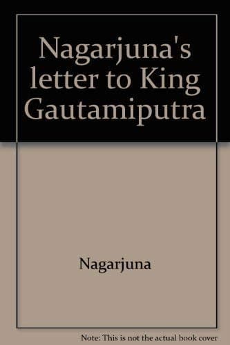 Nāgārjuna's letter to King Gautamīputra: With explanatory notes based on Tibetan commentaries poster