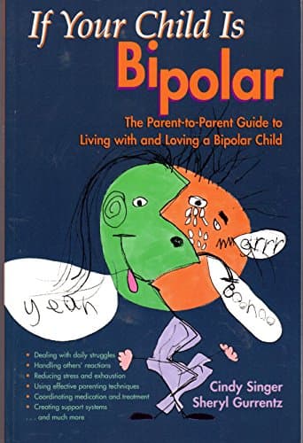 If Your Child Is Bipolar: The Parent-to-Parent Guide to Living with and Loving a Bipolar Child poster
