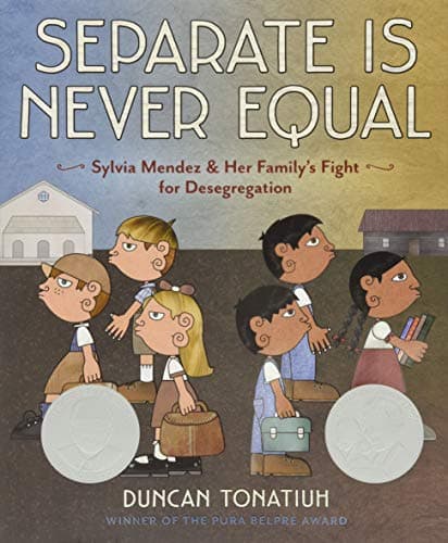 Separate Is Never Equal: Sylvia Mendez and Her Family's Fight for Desegregation poster