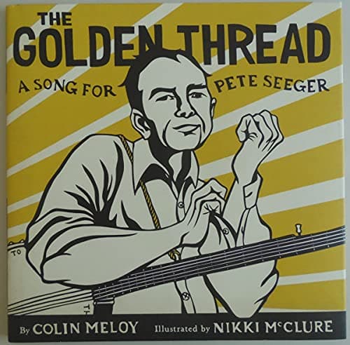 The Golden Thread: A Song for Pete Seeger poster