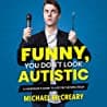 Funny, You Don't Look Autistic: A Comedian's Guide to Life on the Spectrum poster