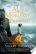 Miss Moriarty, I Presume? poster