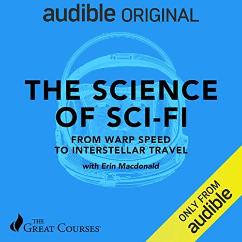 The Science of Sci-Fi: From Warp Speed to Interstellar Travel poster