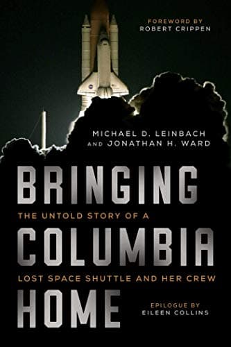 Bringing Columbia Home: The Untold Story of a Lost Space Shuttle and Her Crew poster