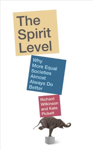The spirit level: why more equal societies almost always do better poster