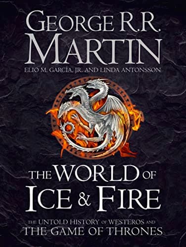 The World of Ice and Fire: The Untold History of Westeros and the Game of Thrones poster