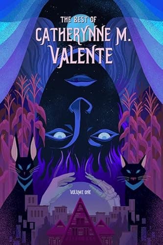 The Best of Catherynne M. Valente, Volume One poster