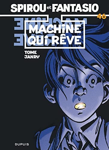 Les aventures de Spirou et Fantasio, Tome 46 : Machine qui rêve poster