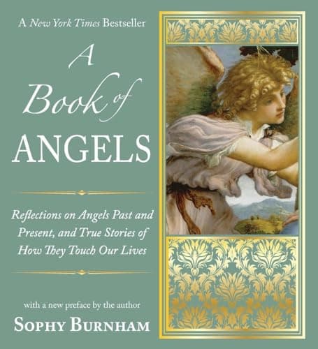 A Book of Angels: Reflections on Angels Past and Present, and True Stories of How They Touch Our L ives poster