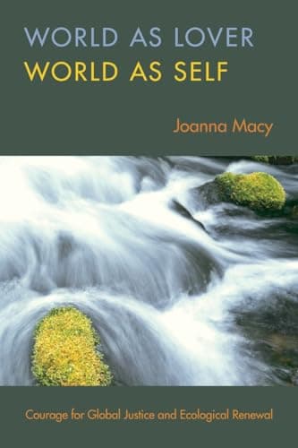 World as Lover, World as Self: Courage for Global Justice and Ecological Renewal poster