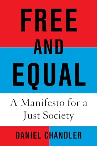 Free and Equal: A Manifesto for a Just Society poster