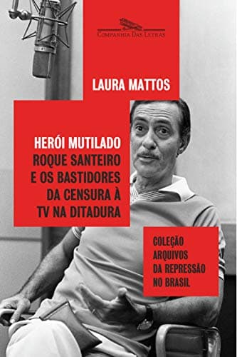 Herói Mutilado: Roque Santeiro e os bastidores da censura à TV na ditadura poster