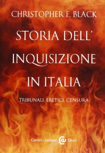 Storia dell'Inquisizione in Italia: Tribunali, eretici, censura poster