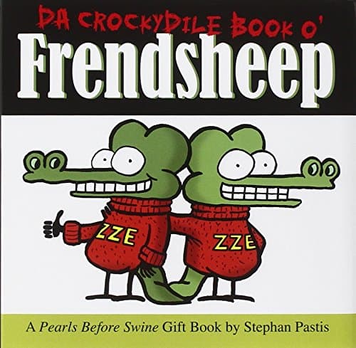 Da Crockydile Book o' Frendsheep: A Pearls Before Swine Gift Book poster