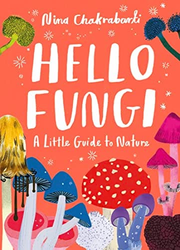 Little Guides to Nature: Hello Fungi: A Little Guide to Nature poster