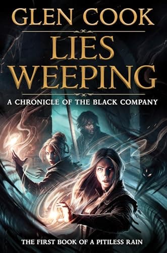 Lies Weeping: A Chronicle of the Black Company: The First Book of a Pitiless Rain poster