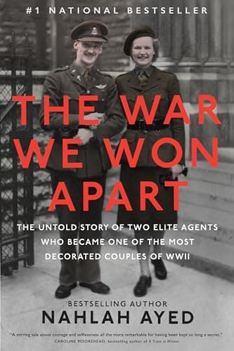 The War We Won Apart: The Untold Story of Two Elite Agents Who Became One of the Most Decorated Couples of WWII poster