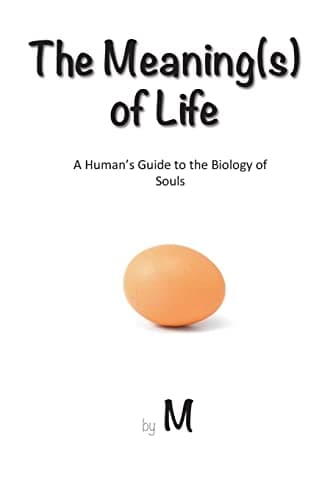 The Meaning(s) of Life: A Human's Guide to the Biology of Souls poster