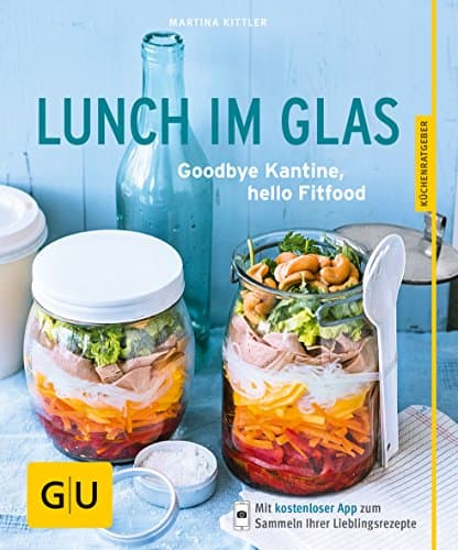 Lunch im Glas; Goodbye Kantine, hello Fitfood; GU Küchenratgeber; Deutsch poster