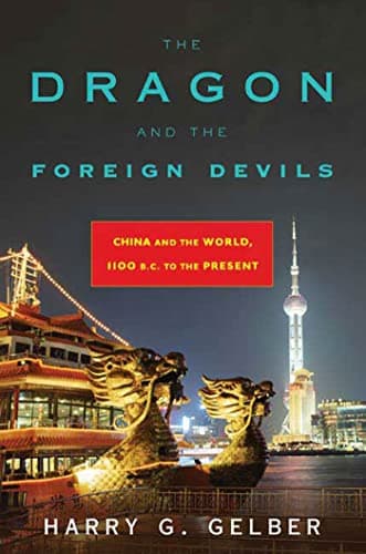 The Dragon and the Foreign Devils: China and the World, 1100 B.C. to the Present poster