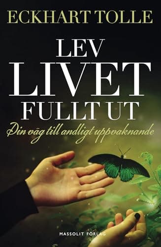 Lev livet fullt ut: Din väg till andligt uppvaknande poster