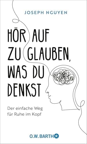 H??r auf zu glauben, was du denkst: der einfache Weg f??r Ruhe im Kopf poster