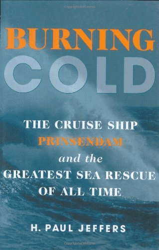 Burning Cold: The Cruise Ship Prinsendam and the Greatest Sea Rescue of all Time poster