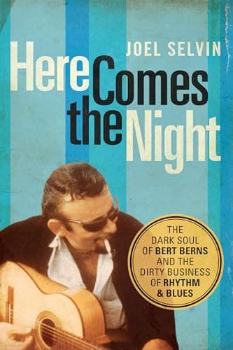 Here Comes the Night: The Dark Soul of Bert Berns and the Dirty Business of Rhythm and Blues poster