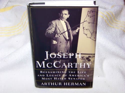 Joseph McCarthy: Reexamining the Life and Legacy of America's Most Hated Senator poster