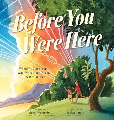 Before You Were Here: Where We Come From, What We're Made Of, and How We Got Here poster