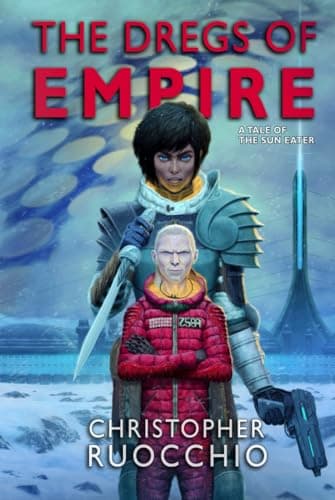 The Dregs of Empire: A Tale of the Sun Eater poster