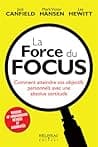 La Force du Focus - Comment atteindre vos objectifs personnels avec une absolue certitude poster