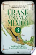 Érase una vez México 3: Del gobierno de Madero al retorno del PRI poster
