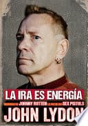 La ira es energía: Memorias sin censura John Lydon poster