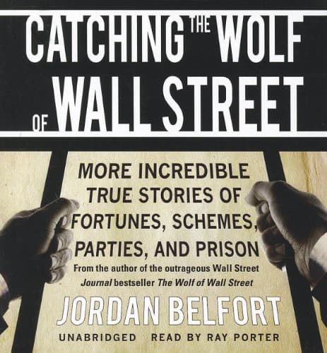 Catching the Wolf of Wall Street: More Incredible True Stories of Fortunes, Schemes, Parties, and Prison poster