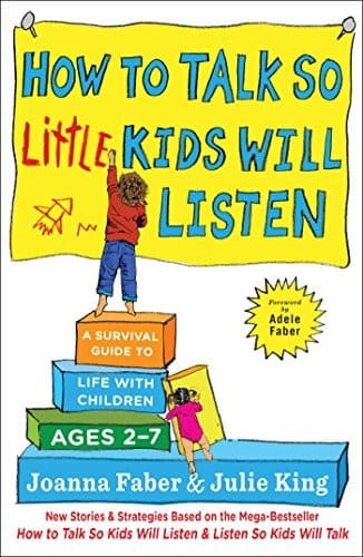 How to Talk so Little Kids Will Listen: A Survival Guide to Life with Children Ages 2-7 poster