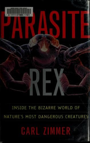Parasite rex inside the bizarre world of nature's most dangerous creatures poster