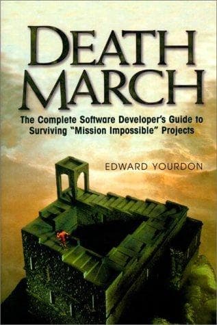 Death March: The Complete Software Developer's Guide to Surviving Mission Impossible Projects poster