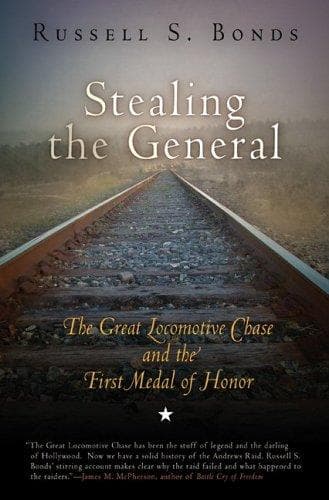 Stealing the General: The Great Locomotive Chase and the First Medal of Honor poster
