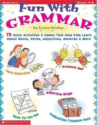Fun with Grammar: 75 Quick Activities & Games that Help kids Learn About Nouns, Verbs, Adjectives, Adverbs & More poster