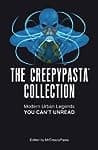 The Creepypasta Collection: Modern Urban Legends You Can't Unread poster