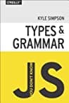 You Don't Know JS: Types & Grammar poster