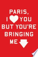 Paris, I Love You But You're Bringing Me Down poster