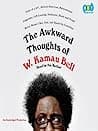 The Awkward Thoughts of W. Kamau Bell: Tales of a 6' 4", African American, Heterosexual, Cisgender, Left-Leaning, Asthmatic, Black and Proud Blerd, Mama's Boy, Dad, and Stand-Up Comedian poster