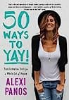 50 Ways to Yay!: Transformative Tools for a Whole Lot of Happy poster