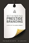 Rethinking Prestige Branding: Secrets of the Ueber-Brands poster