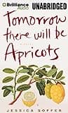 Tomorrow There Will Be Apricots poster