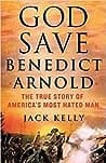 God Save Benedict Arnold: The True Story of America's Most Hated Man poster