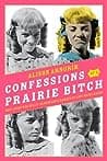 Confessions of a Prairie Bitch: How I Survived Nellie Oleson and Learned to Love Being Hated poster